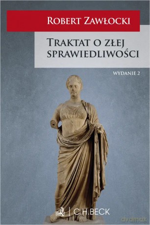 Traktat o złej sprawiedliwości - Robert Zawłocki [KSIĄŻKA]
