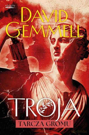 Troja. 2. Tarcza Gromu - David Gemmell [KSIĄŻKA]