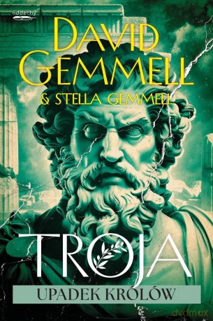 Troja. 3. Upadek królów - David Gemmell, Stella Gemmell [KSIĄŻKA]