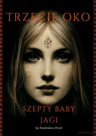 Trzecie oko: Szepty Baby Jagi - Radosław River [KSIĄŻKA]