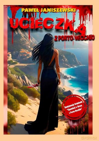 Ucieczka z Porto-Vecchio - Paweł Janiszewski [KSIĄŻKA]