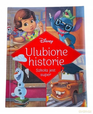 Ulubione historie. Szkoła jest super. Disney [KSIĄŻKA]