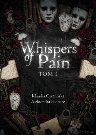 Whispers of pain Tom 1 - Cyrafińska Klaudia, Bednarz Aleksandra [KSIĄŻKA]