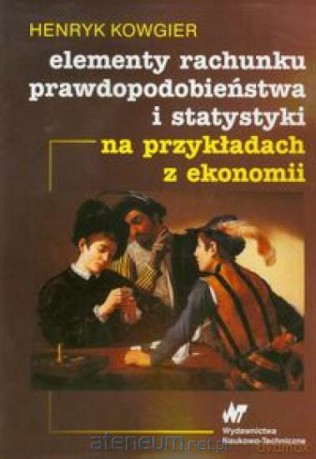 Elementy rachunku prawdopodobieństwa i statystyki [KSIĄŻKA]