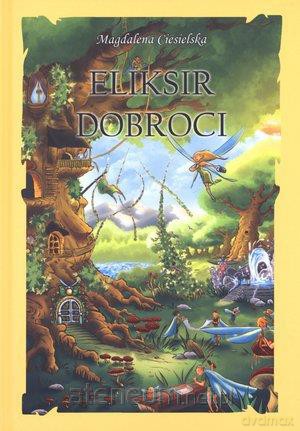 Eliksir dobroci [KSIĄŻKA]