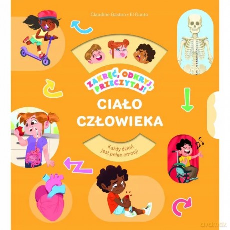 Zakręć, odkryj, przeczytaj! Ciało człowieka - Claudine Gaston, El Gunto [KSIĄŻKA]
