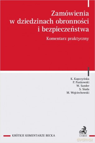 Zamówienia w dziedzinach obronności i bezpieczeństwa. Komentarz praktyczny [KSIĄŻKA]
