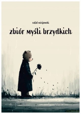 Zbiór myśli brzydkich - Rafał Wicijowski [KSIĄŻKA]