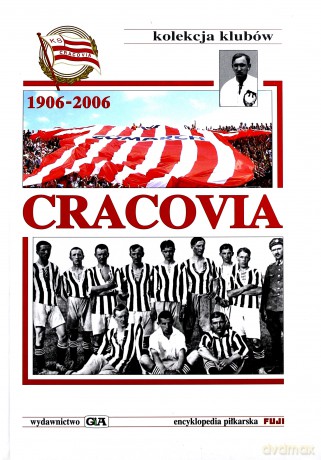 Encyklopedia piłkarska. Cracovia 1906-2006 [KSIĄŻKA]