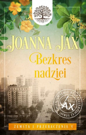 Zemsta i przebaczenie. 5. Zemsta i przebaczenie (Tom 5) Bezkres nadziei. Bezkres nadziei - Joanna Jax [KSIĄŻKA]