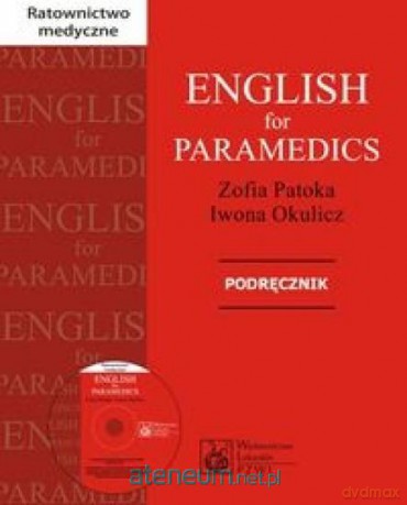 English for paramedics. Podręcznik [KSIĄŻKA]