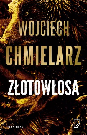 Złotowłosa. Z autografem - Wojciech Chmielarz [KSIĄŻKA]
