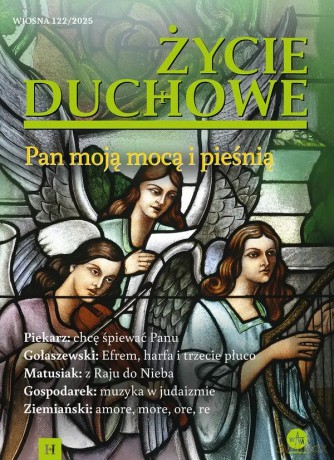Życie Duchowe nr 122/2025 Wiosna. Pan moją mocą i pieśnią [KSIĄŻKA]