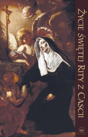 Życie Świętej Rity z Cascii - Joseph Sicardo OSA [KSIĄŻKA]