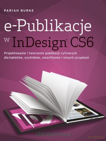 e-Publikacje w InDesign CS6 [KSIĄŻKA]