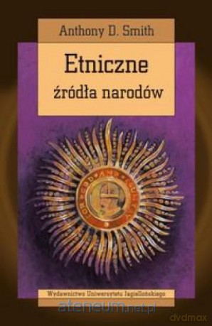 Etniczne źródła narodów [KSIĄŻKA]