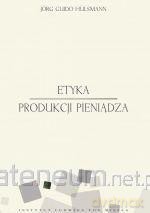 Etyka produkcji pieniądza [KSIĄŻKA]