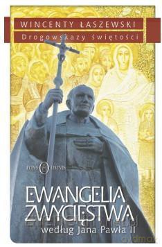 Ewangelia Zwycięstwa według Jana Pawła II [KSIĄŻKA]