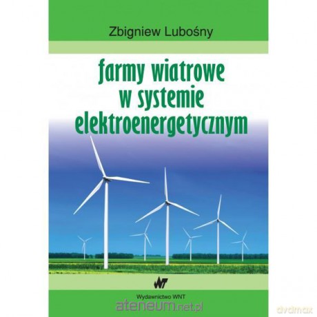 Farmy wiatrowe w systemie elektroenergetycznym [KSIĄŻKA]