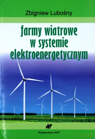 Farmy wiatrowe w systemie elektroenergetycznym [KSIĄŻKA]