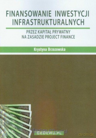 Finansowanie inwestycji infrastrukturalnych [KSIĄŻKA]