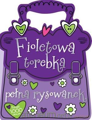 Fioletowa torebka pełna rysowanek [KSIĄŻKA]
