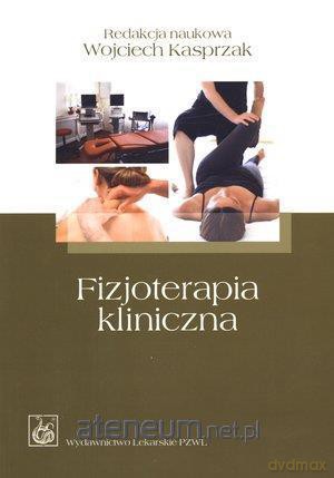 Fizjoterapia kliniczna - Wojciech Kasprzak [KSIĄŻKA]