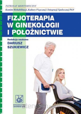 Fizjoterapia w ginekologii i położnictwie [KSIĄŻKA]