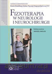 Fizjoterapia w neurologii i neurochirurgii [KSIĄŻKA]