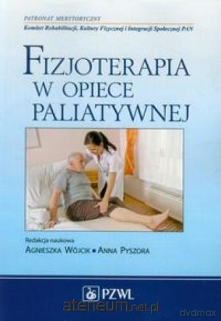 Fizjoterapia w opiece paliatywnej [KSIĄŻKA]