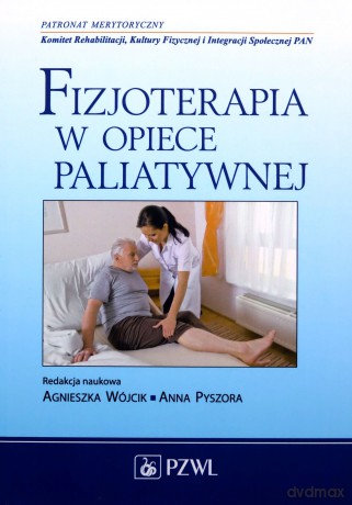 Fizjoterapia w opiece paliatywnej [KSIĄŻKA]