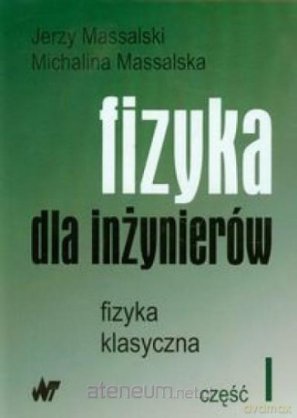 Fizyka dla inżynierów tom 1 [KSIĄŻKA]