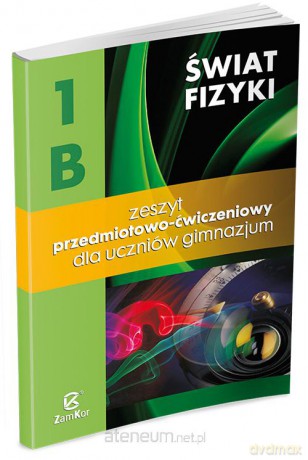 Fizyka Świat Fizyki część 1B ćwiczenie [KSIĄŻKA]