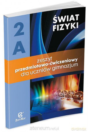 Fizyka Świat Fizyki część 2A ćwiczenie [KSIĄŻKA]
