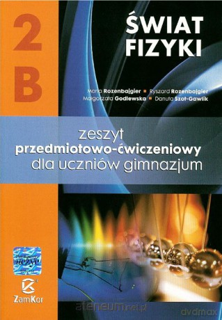 Fizyka Świat Fizyki część 2B ćwiczenie [KSIĄŻKA]
