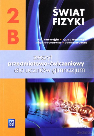 Fizyka Świat Fizyki część 2B ćwiczenie [KSIĄŻKA]