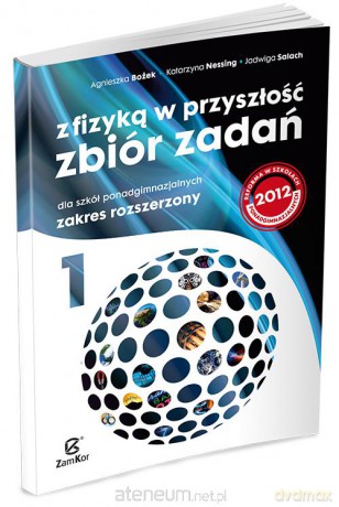 Fizyka LO 1 Zb.Zad Z fizyką w przyszłość [KSIĄŻKA]