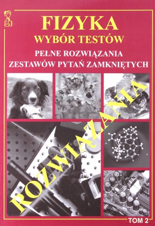 Fizyka wybór testów Tom 2 rozwiązania [KSIĄŻKA]