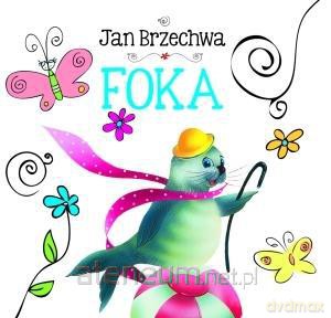 Foka. Biblioteczka niedźwiadka - Jan Brzechwa [KSIĄŻKA]