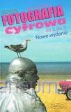 Fotografia cyfrowa od A do Z. Encyklopedia [KSIĄŻKA]