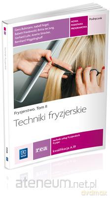 Fryzjerstwo Tom II Techniki fryzjerskie [KSIĄŻKA]