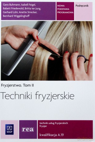 Fryzjerstwo Tom II Techniki fryzjerskie [KSIĄŻKA]