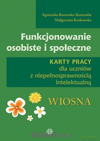Funkcjonowanie osobiste i społeczne - Wiosna Karty Pracy [KSIĄŻKA]