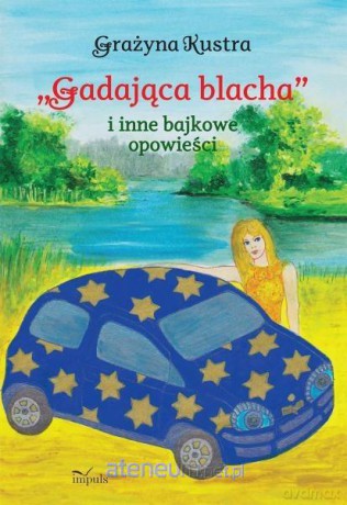 Gadająca blacha i inne bajkowe opowieści [KSIĄŻKA]