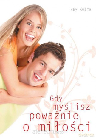 Gdy myślisz poważnie o miłości [KSIĄŻKA]