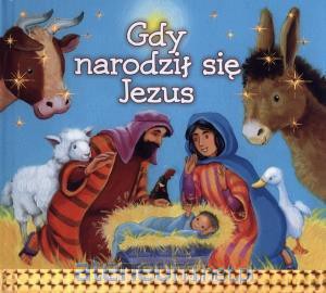 Gdy narodził się Jezus [KSIĄŻKA]