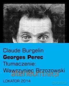 Georges Perec - Claude Burgelin [KSIĄŻKA]