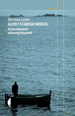 Głosy starego morza. W poszukiwaniu utraconej Hiszpanii [KSIĄŻKA]
