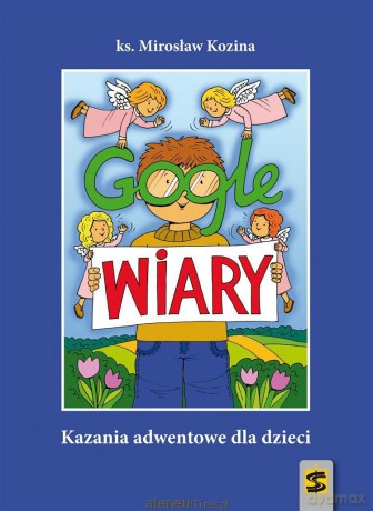 Gogle wiary. Kazania adwentowe dla dzieci [KSIĄŻKA]