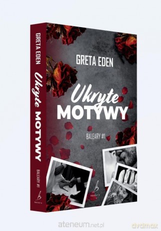 Balary (Tom 1) Ukryte Motywy - Greta Eden [KSIĄŻKA]